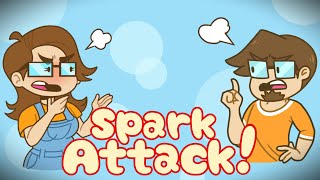 Spark Attack [upl. by Maker392]