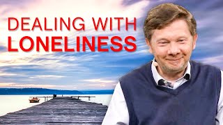 Dealing With Loneliness  Eckhart Tolle [upl. by Latreece789]