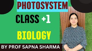 PHOTOSYSTEM CLASS 1 BY PROF SAPNA SHARMA [upl. by Anselma605]