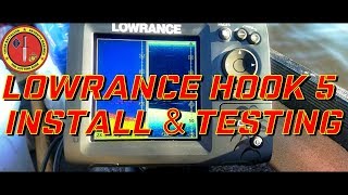 Lowrance Hook 5 Install and Testing [upl. by Aurelio]