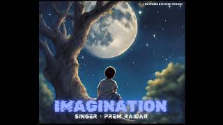 Imagination  Prem Raidar  suhani raat ho  dream [upl. by Margie]