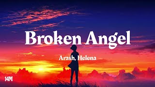 Broken Angel  Arash ft Helena Lyrics [upl. by Haff425]