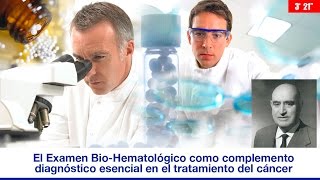 EL EXAMEN BIOHEMATOLÓGICO COMO COMPLEMENTO DIAGNÓSTICO ESENCIAL EN LOS TRATAMIENTOS DEL CÁNCER [upl. by Lapotin]