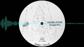 hmbga amp Larry IL  Stinging Roger Original Mix [upl. by Wurtz]