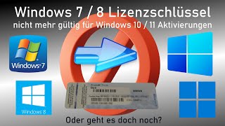 Windows 7  8 Lizenzen nicht mehr gültig für Aktivierungen von Windows 10 und 11 – Oder gehts doch [upl. by Dohsar393]