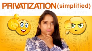 Privatization  Pros and Cons  Simple explanation by Gayathry Bee [upl. by Obed]