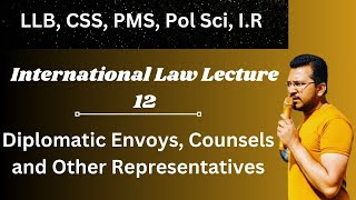 Diplomatic Envoys Counsels and other Representatives llb css pms lawlectures pu polsci IR [upl. by Ahsoek]