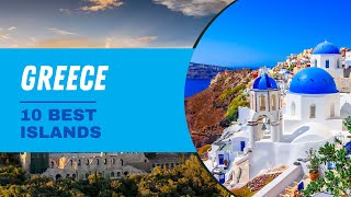 GREECE  10 Best Greek Islands to Visit [upl. by Jennee]