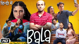 Bala Full HD Movie in Hindi  Ayushmann Khurrana  Bhumi Pednekar  Yami Gautam  Story Explanation [upl. by Ahaelam]