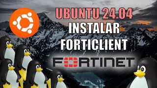 Instalar Forticlient en Ubuntu 2404  Install FortiClient on Ubuntu 2404 [upl. by Yadahs570]