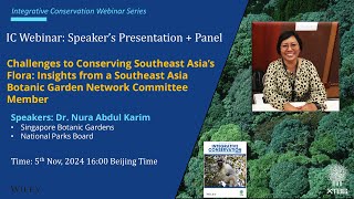 IC Webinar Challenges to Conserving Southeast Asia’s Flora by Dr Nura Abdul Karim [upl. by Seale]