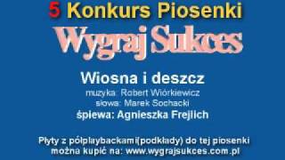 quotWiosna i deszczquot  5 Konkurs Piosenki quotWygraj Sukcesquot [upl. by Nahtahoj]