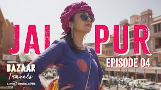 Gobble  Travel Series  Bazaar Travels  S01E04 Jaipur  Ft Barkha Singh [upl. by Tedric]