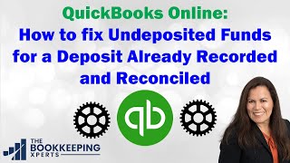 How do I fix Undeposited Funds for a Deposit Already Recorded and Reconciled on QuickBooks Online [upl. by Olympe202]