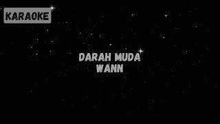 Wann  Darah Muda Karaoke [upl. by Aierdna]