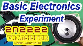 Basic Electronics Experiment 2N2222 Transistor Audio Amplifier [upl. by Shirlee]