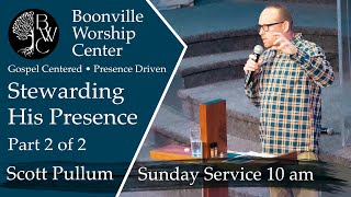 BWC Sunday Livestream  Scott Pullum  Stewarding Gods Presence  Part 2 of 2 [upl. by Carlile813]