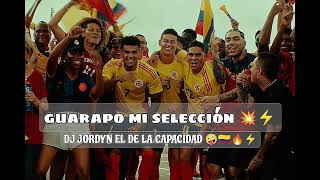 GUARAPO MI SELECCIÓN COLOMBIA  DJ JORDYN eldelacapacidad 🇨🇴⚡🔥🤪 [upl. by Katzen540]