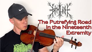 Demilich  The Putrefying Road in the Nineteenth Extremity violin cover [upl. by Aelak414]