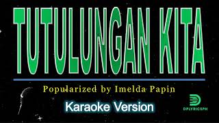 Imelda Papin  Tutulungan Kita karaoke version [upl. by Sprage]