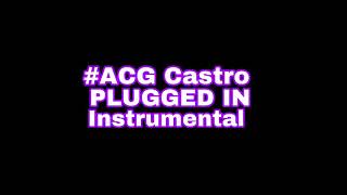 ACG Castro Plugged In Official Instrumental prod by JMBeats [upl. by Zerdna]