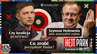 SEJM HOŁOWNIA MARSZAŁKIEM CZY KOALICJA PRZETRWA PROF DUDEK O POLITYCE HEJT PARK JESTEŚMY NA TY [upl. by Euqinor]