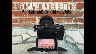 Sony A6400 Video settings  AUTO vs Manual Settings Comparison [upl. by Akinwahs]