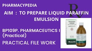 EXPERIMENT  TO PREPARE LIQUID PARAFFIN EMULSION  PRACTICAL FILE WORK BPHARM PHARMACEUTICS 1 [upl. by Isteb]