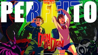 DAN DA DAN E LITERALMENTE PERFEITO [upl. by Nezah]