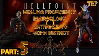 HELLPOINT Walkthrough  PART 5  Healing Proficiency  Arcology  Entrance to Sohn District [upl. by Chil]