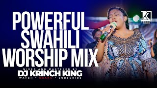 BEST SWAHILI WORSHIP MIX OF ALL TIME  2 HOURS OF NONSTOP WORSHIP GOSPEL MIX  DJ KRINCH KING [upl. by Hilel]