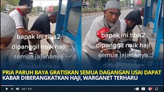 Pria Paruh Baya Gratiskan Semua Dagangan Usai Dapat Kabar Diberangkatkan Haji Warganet Terharu [upl. by Py635]