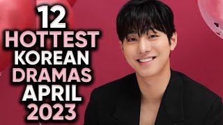 12 Hottest Korean Dramas To Watch in April 2023 Ft HappySqueak [upl. by Ayalahs]