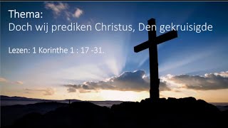 Doch wij prediken Christus Den gekruisigde Bert Put 20241110 [upl. by Ulrike]