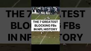 The 7 Greatest Blocking Fullbacks in NFL History nfl football footballshorts highlights top7 [upl. by Tebasile]