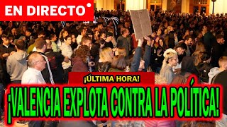 🔴¡EN DIRECTO VALENCIA EXPLOTA CONTRA LOS POLÍTICOS POR LA GESTIÓN DE LA DANA [upl. by Mitzi]