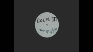 Colm III  You Take Me High Promo1987 [upl. by Rosena261]