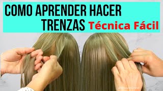 Cómo Aprender hacer Trenzas  Técnica Fácil paso a paso para Principiantes [upl. by Taimi932]