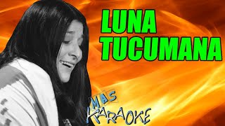 LUNA TUCUMANA 🟢 Mercedes Sosa  KARAOKE maskaraoke folklore [upl. by Metsky]