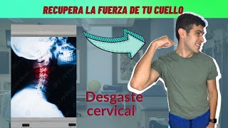 Cómo fortalecer el cuello cuando tenemos desgaste cervical [upl. by Sucramed797]