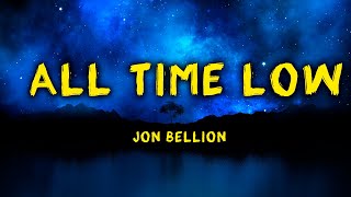 JON BELLION  All Time Low Lyrics [upl. by Audley]