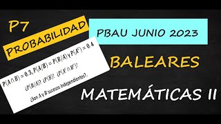 PBAUBALEARES 2023 MATEMÁTICAS II EJERCICIO 7PROBABILIDAD DISCRETA CONVOCATORIA ORDINARIA [upl. by Enneire]