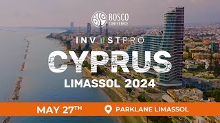 Let Cyprus enchant you and InvestPro Cyprus Limassol 2024 inspire you  Bosco Conference [upl. by Ladnar777]