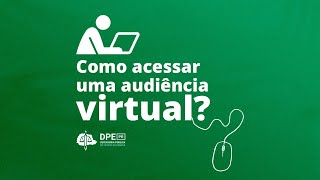 Como acessar uma audiência virtual [upl. by Docila]