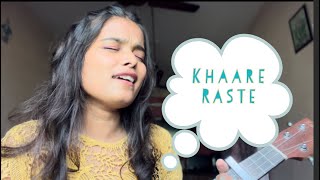 Khaare Raste  Raghav Kaushik  Ukulele Cover by Archana [upl. by Celio134]