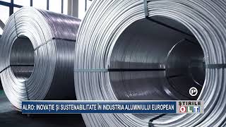 ALRO INOVATIE SI SUSTENABILITATE IN INDUSTRIA ALUMINIULUI EUROPEAN [upl. by Innavoeg]