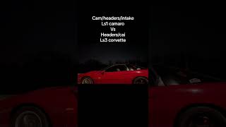 Cam only ls1 camaro vs headerscai ls3 corvette [upl. by Kciredes]