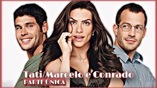 A HISTÓRIA DE TATI CONRADO E MARCELO  PARTE ÚNICA  comentada [upl. by Nivra117]