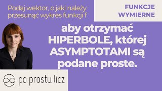 1 Podaj wektor o jaki należy przesunąć wykres funkcji f aby otrzymać hiperbolę której asymptotami [upl. by Ahsinom]