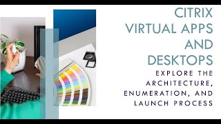 Citrix Virtual Apps and Desktops Architecture Enumeration and Launch Process citrix cloudsoft [upl. by Eive]